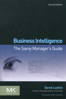 Business Intelligence: The Savvy Manager’s Guide