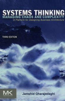 Systems Thinking: Managing Chaos and Complexity: A Platform for Designing Business Architecture