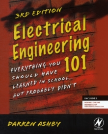 Electrical Engineering 101: Everything You Should Have Learned in School…but Probably Didn’t