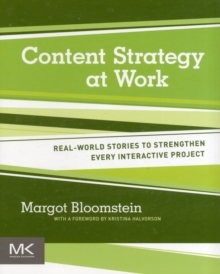 Image for Content strategy at work  : real-world stories to strengthen every interactive project