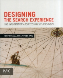 Image for Designing the search experience  : the information architecture of discovery