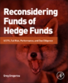 Image for Reconsidering funds of hedge funds: the financial crisis and best practices in UCITS, tail risk, performance, and due diligence