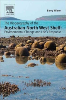 Image for The biogeography of the Australian North West Shelf  : environmental change and life's response