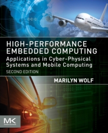 Image for High performance embedded computing  : architectures, applications, and methodologies