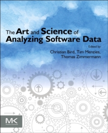 Image for The Art and Science of Analyzing Software Data