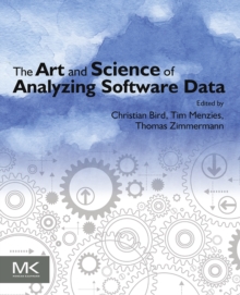 Image for The art and science of analyzing software data: analysis patterns