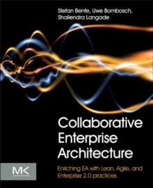 Image for Collaborative enterprise architecture: enriching EA with lean, agile, and Enterprise 2.0 practices
