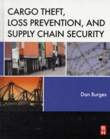 Cargo Theft, Loss Prevention, and Supply Chain Security