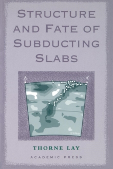 Image for Structure and Fate of Subducting Slabs
