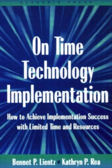 Image for On time technology implementation  : how to achieve implementation success with limited time and resources