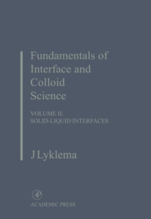 Image for Fundamentals of Interface and Colloid Science : Solid-Liquid Interfaces