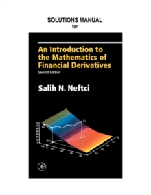 Image for Neftci Solutions Manual to An Introduction to the Mathematics of Financial Derivatives