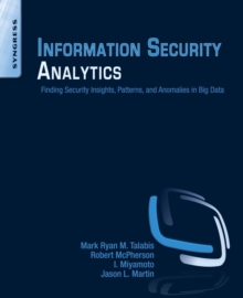 Image for Information security analytics  : finding security insights, patterns and anomalies in big data