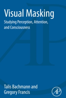 Image for Visual Masking: Studying Perception, Attention, and Consciousness