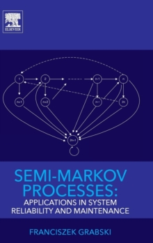Image for Semi-Markov processes  : applications in system reliability and maintenance