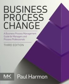 Image for Business process change: a business process management guide for managers and process professionals