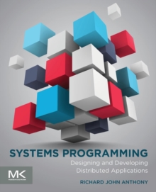 Systems Programming: Designing and Developing Distributed Applications