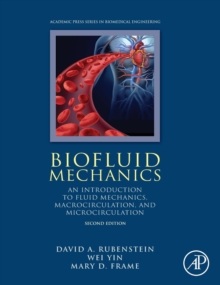 Biofluid Mechanics: An Introduction to Fluid Mechanics, Macrocirculation, and Microcirculation