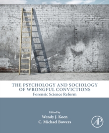 Image for The psychology and sociology of wrongful convictions: forensic science reform