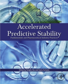 Image for Accelerated predictive stability: fundamentals and pharmaceutical industry practices