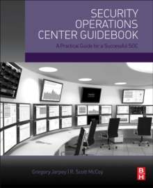 Image for Security Operations Center guidebook  : a practical guide for a successful SOC