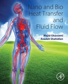 Nano and Bio Heat Transfer and Fluid Flow
