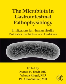 Image for The microbiota in gastrointestinal pathophysiology: implications for human health, prebiotics, probiotics, and dysbiosis