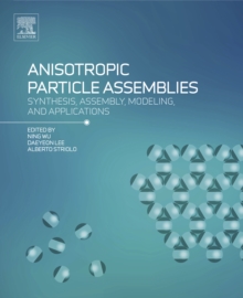 Image for Anisotropic particle assemblies: synthesis, assembly, modeling, and applications