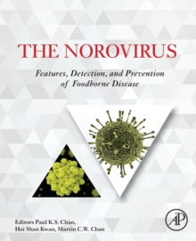 Image for The Norovirus  : features, detection, and prevention of foodborne disease