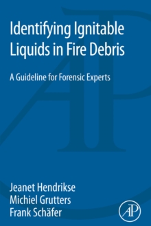 Image for Identifying ignitable liquids in fire debris: a guideline for forensic experts
