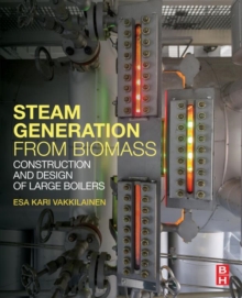 Image for Steam Generation from Biomass: Construction and Design of Large Boilers