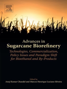 Image for Advances in sugarcane biorefinery: technologies, commercialization, policy issues and paradigm shift for bioethanol and by-products