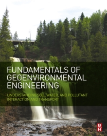 Image for Fundamentals of Geoenvironmental Engineering: Understanding Soil, Water, and Pollutant Interaction and Transport