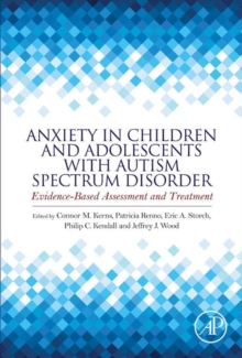 Image for Anxiety in children and adolescents with autism spectrum disorder: evidence-based assessment and treatment
