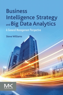Image for Business intelligence strategy and big data analytics  : a general management perspective