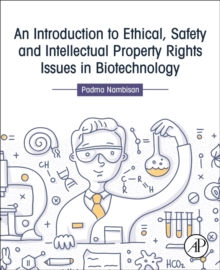 Introduction to Ethical, Safety and Intellectual Property Rights Issues in Biotechnology