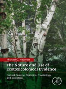 Image for The nature and use of ecotoxicological evidence: natural science, statistics, psychology, and sociology