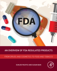 Image for An overview of FDA regulated products: from drugs and cosmetics to food and tobacco