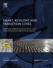 Image for Smart, resilient and transition cities: emerging approaches and tools for a climate-sensitive urban development