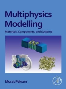 Image for Multiphysics modeling: materials, components, and systems