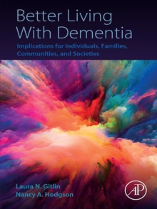 Image for Better living with dementia: implications for individuals, families, communities, and societies