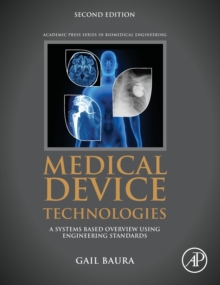 Image for Medical device technologies  : a systems based overview using engineering standards