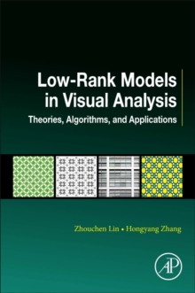 Image for Low-rank models in visual analysis  : theories, algorithms, and applications
