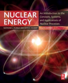 Image for Nuclear energy  : an introduction to the concepts, systems, and applications of nuclear processes