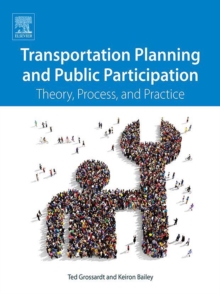 Image for Transportation planning and public participation: theory, process, and practice