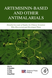 Image for Artemisinin-based and other antimalarials: detailed account of studies by Chinese scientists who discovered and developed them