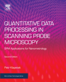 Image for Quantitative data processing in scanning probe microscopy: SPM applications for nanometrology