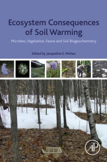 Image for Ecosystem Consequences of Soil Warming: Microbes, Vegetation, Fauna and Soil Biogeochemistry