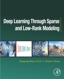 Image for Deep Learning through Sparse and Low-Rank Modeling