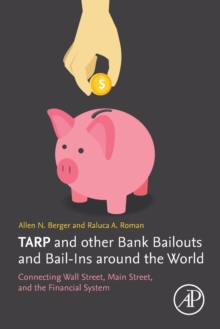 Image for TARP and other bank bailouts and bail-ins around the world  : connecting Wall Street, Main Street, and the financial system